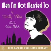 Dorothy_Parker_s_Men_I_m_Not_Married_To